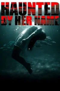 Haunted by Her Name izle