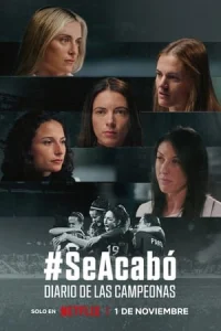 Her Şey Bitti: İspanyol Futbolunu Değiştiren Öpücük – (SeAcabó: Diario de las campeonas) izle